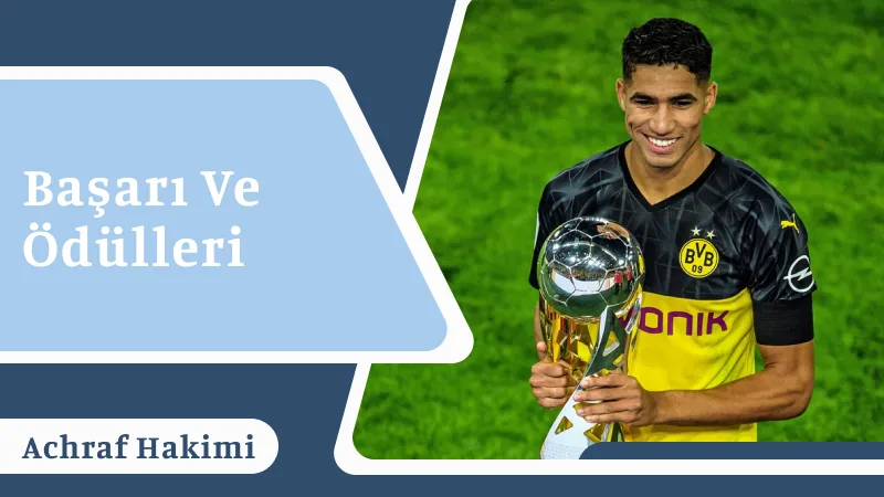 Achraf Hakimi'nin Başarı ve Ödülleri