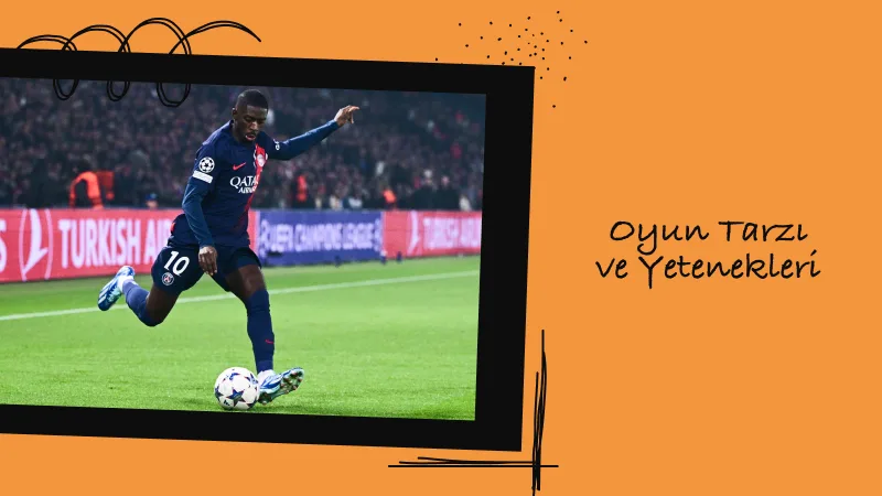 Ousmane Dembélé’in Oyun Tarzı ve Yetenekleri